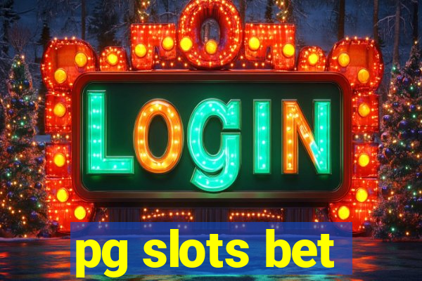 pg slots bet